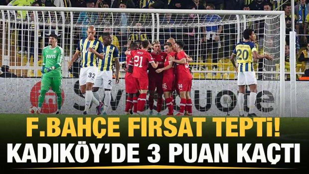 Fenerbahçe Kadıköy'de fırsat tepti!