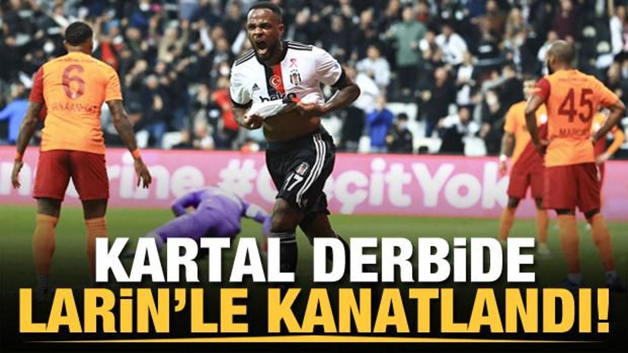 Beşiktaş derbide Larin'le kanatlandı!