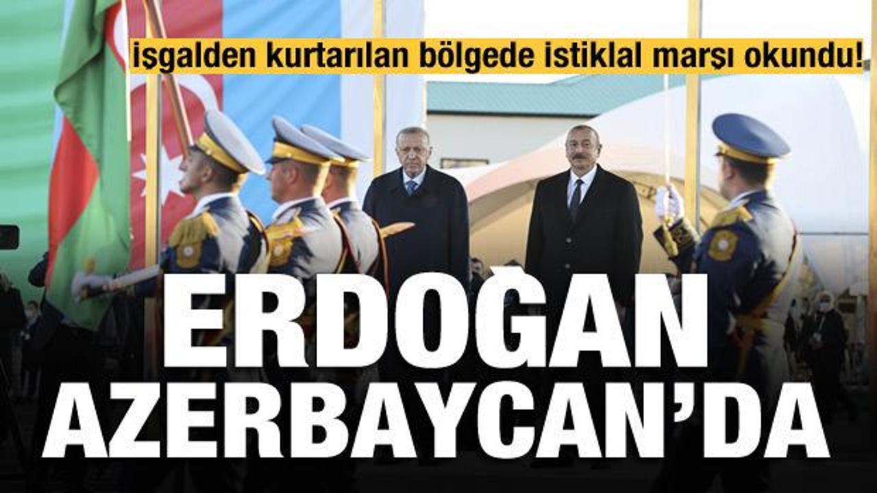 Cumhurbaşkanı Erdoğan Azerbaycan'da: İşgalden kurtarılan topraklarda İstiklal marşı