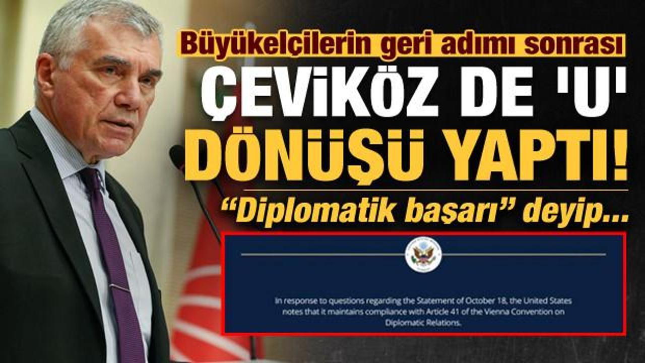 Son dakika: Büyükelçilerin geri adımı sonrası CHP'li Çeviköz de anında "U" dönüşü yaptı!