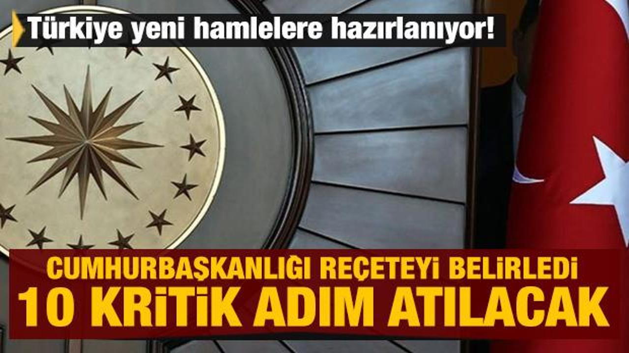 Türkiye yeni hamlelere hazırlanıyor! Cumhurbaşkanlığı reçeteyi belirledi: 10 kritik adım atılacak