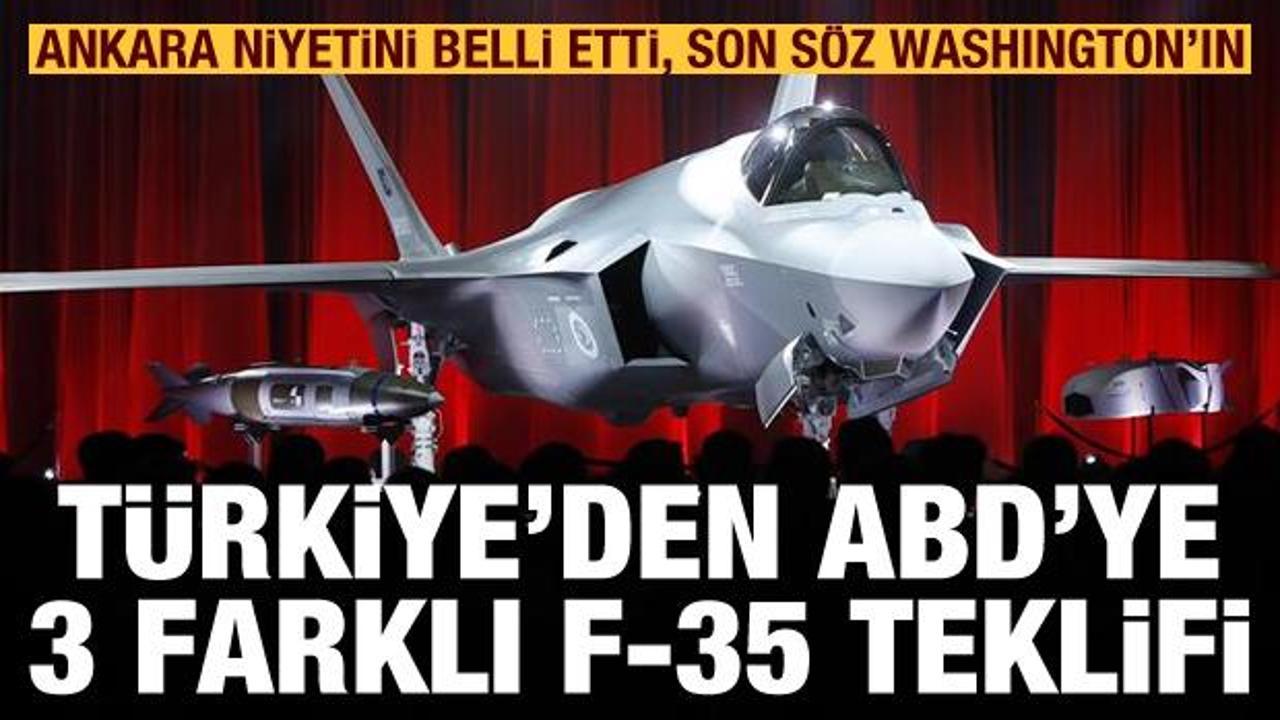 Türkiye'den ABD'ye 3 farklı F-35 teklifi