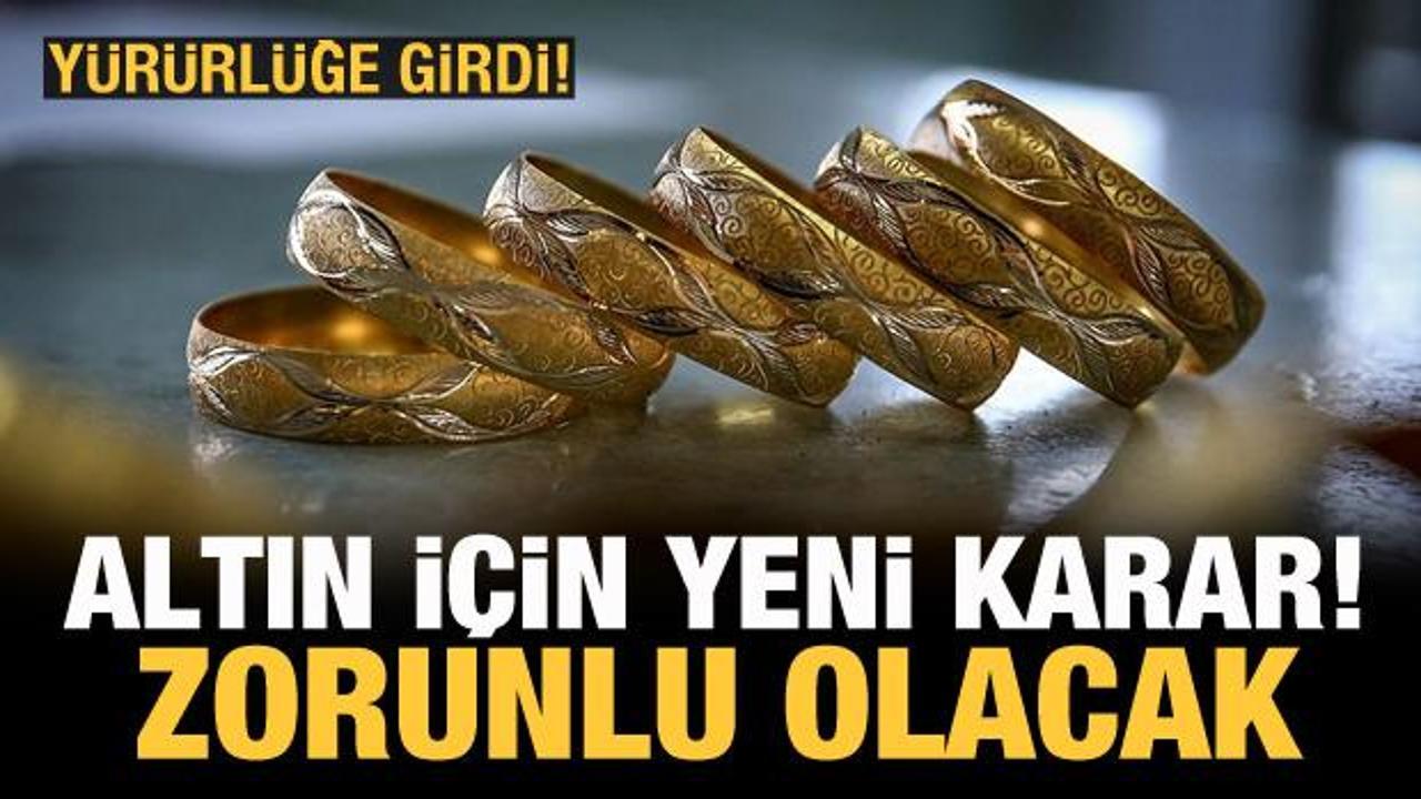 Altın ve kıymetli madenler i&ccedil;in yeni karar