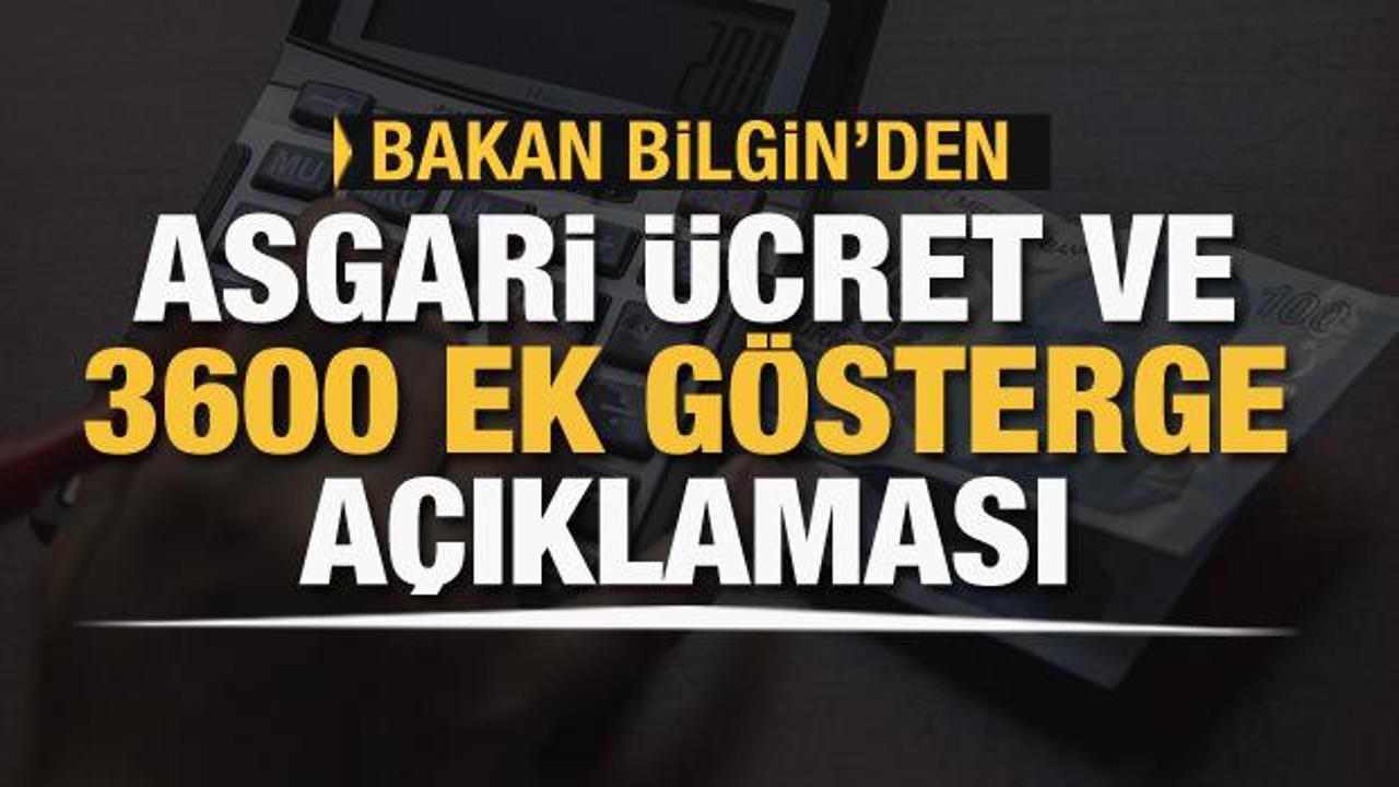 Bakan Bilgin'den son dakika asgari &uuml;cret a&ccedil;ıklaması
