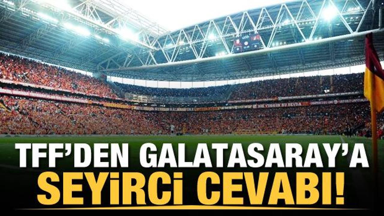 TFF'den Galatasaray'ın tam kapasite seyirci kararına cevap!