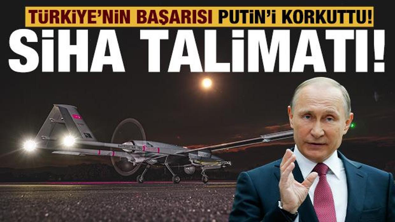 Türkiye'nin başarısı paniğe neden oldu: Putin'den flaş 'SİHA' talimatı!