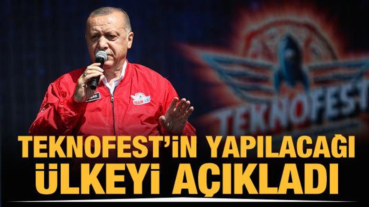 Cumhurbaşkanı Erdoğan, TEKNOFEST'in yapılacağı ülkeyi açıkladı