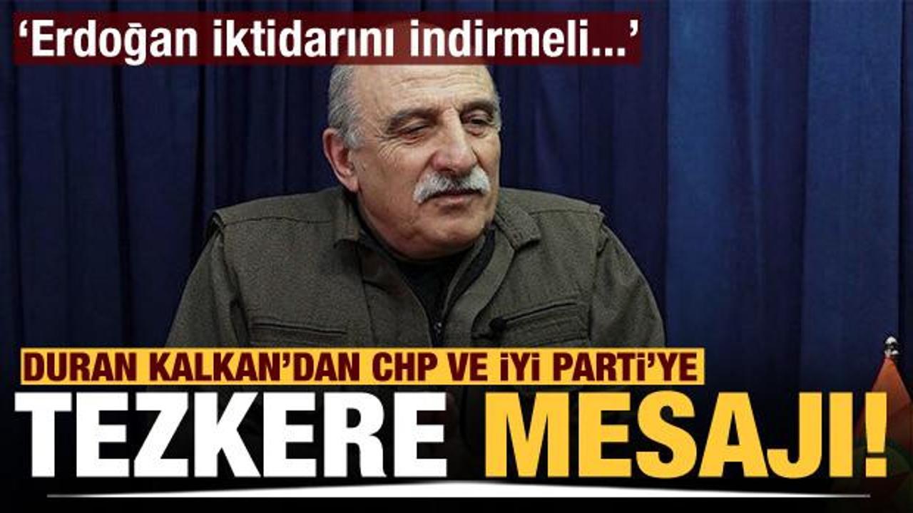 PKK elebaşı Duran Kalkan'dan CHP ve İYİ Parti'ye tezkere mesajı 