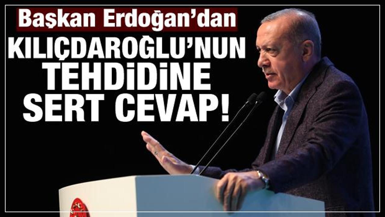 Son Dakika: Başkan Erdoğan'dan Kılıçdaroğlu'nun tehdidine sert cevap! 
