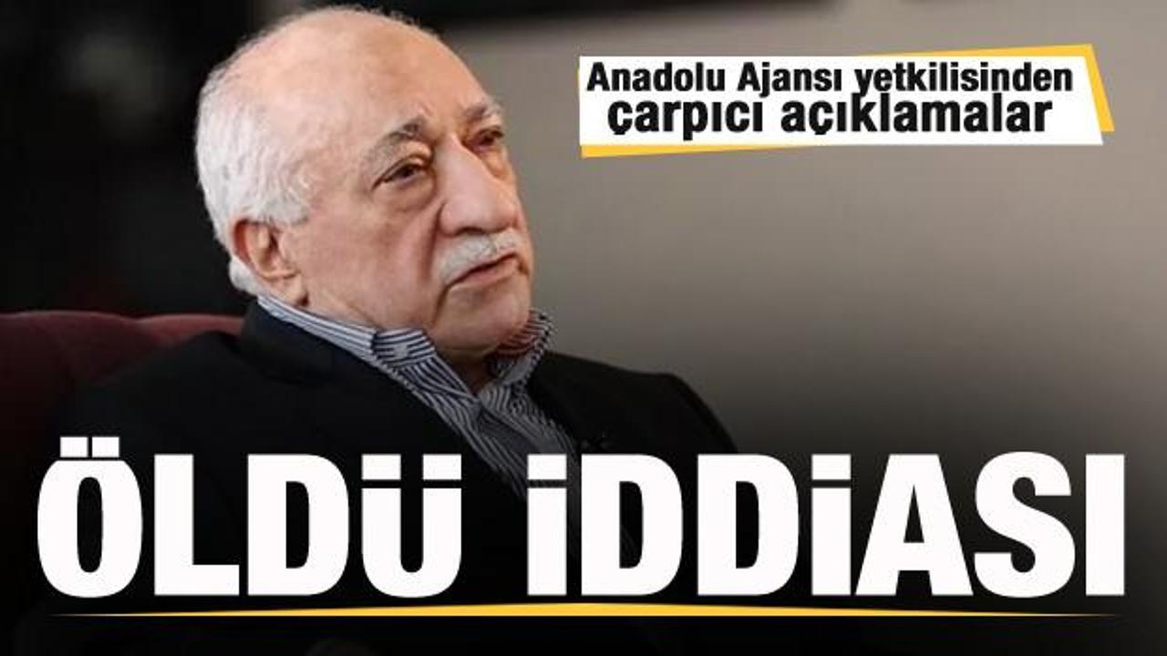 'Fetullah Gülen zehirlendi ve öldü' iddiası! AA yetkilisinden açıklama!