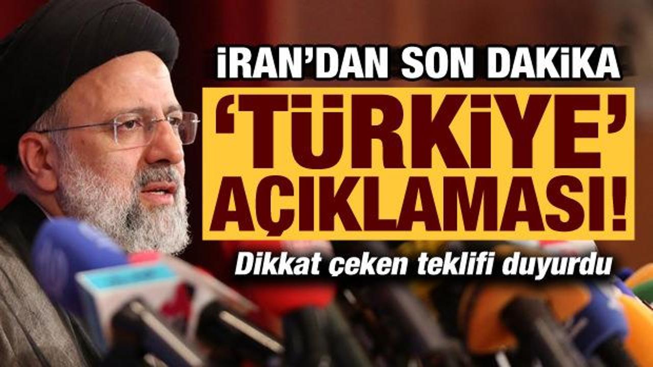 İran'dan son dakika Türkiye açıklaması! Teklifi açıkladılar...