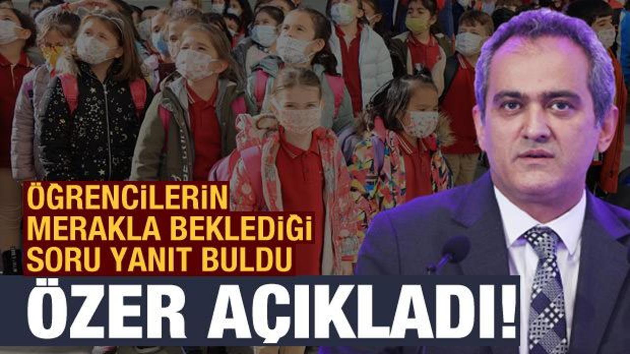 Son dakika haberi: Bakan &Ouml;zer'den y&uuml;z y&uuml;ze eğitim a&ccedil;ıklaması