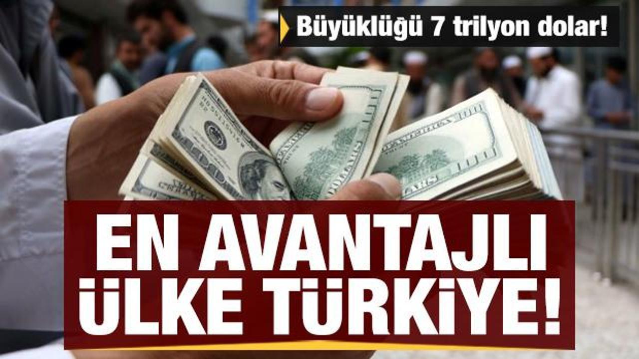 Büyüklüğü 7 trilyon dolar! En avantajlı ülke Türkiye
