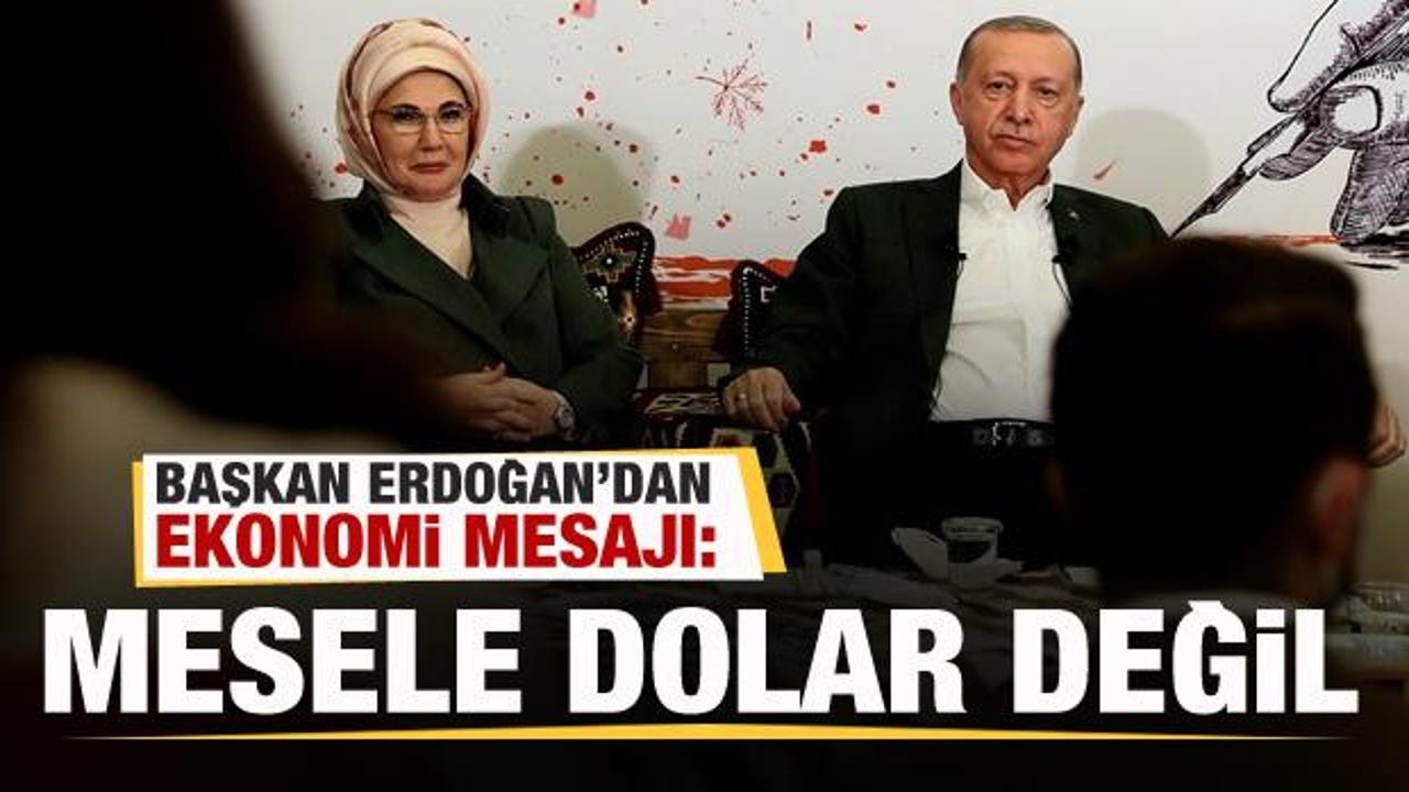 Başkan Erdoğan'dan önemli açıklamalar: Mesele dolar değil