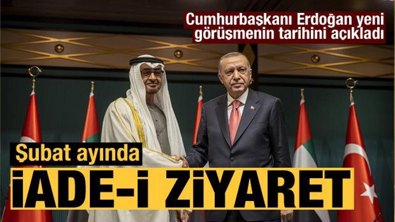 Cumhurbaşkanı Erdoğan BAE'ye gideceği tarihi duyurdu: Şubat'ta iade-i ziyaret 
