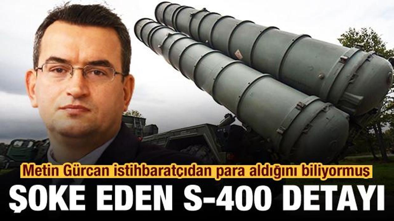 Metin Gürcan istihbaratçıdan para aldığını biliyormuş! Şoke eden S-400 ve Libya detayı
