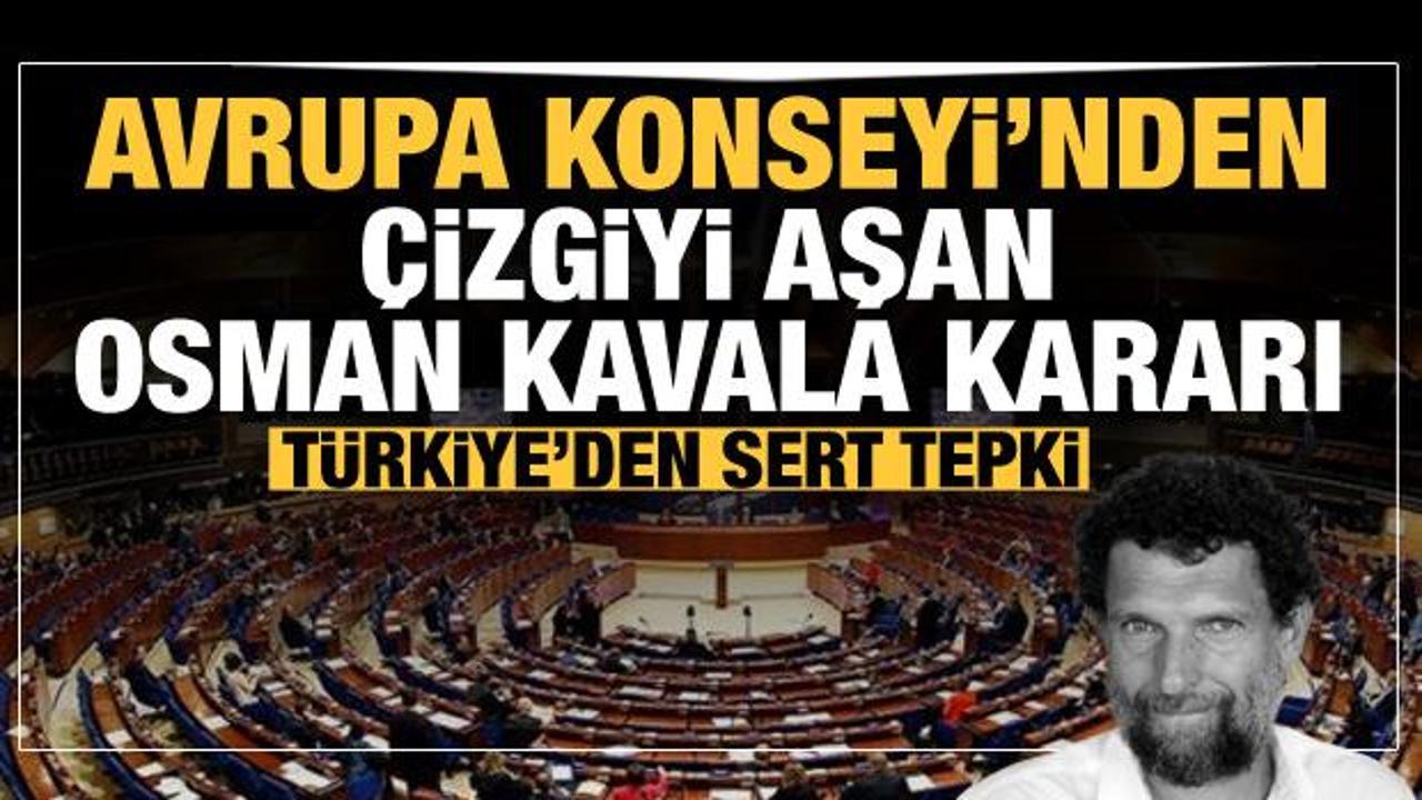 Son dakika... Türkiye'den Avrupa Konseyi’nin Kavala kararına tepki