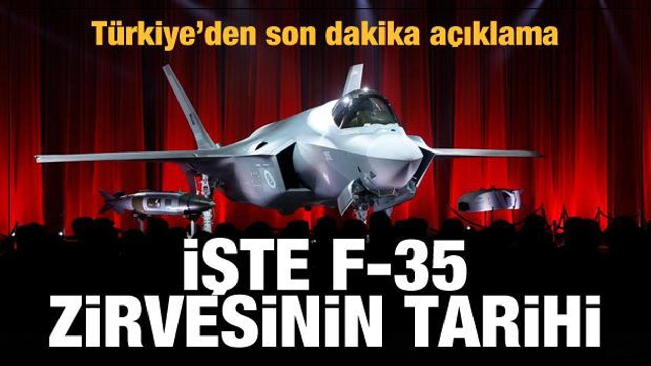 Türkiye'den son dakika açıklama! İşte F-35 zirvesinin tarihi