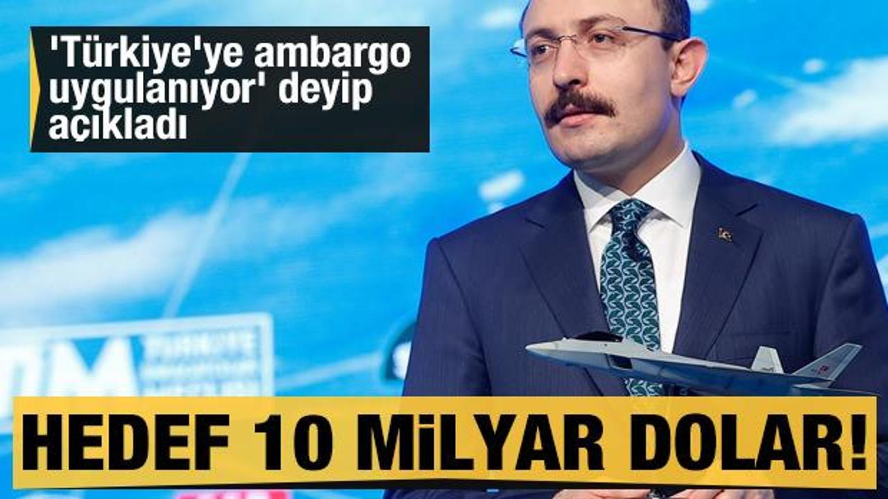 'Türkiye'ye ambargolar uygulanıyor' dedi ve hedefi açıkladı: 10 milyar dolar...