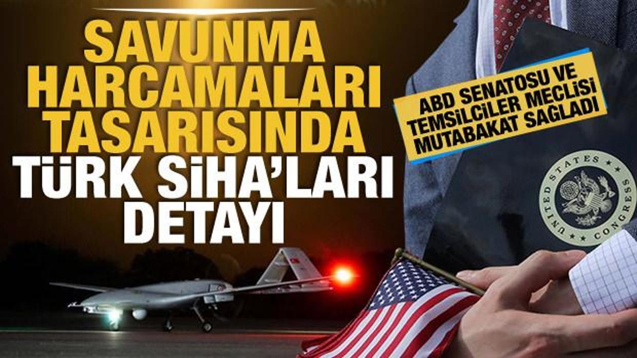 ABD'nin 768 milyon dolarlık savunma harcamaları tasarısında Türk SİHA'ları detayı