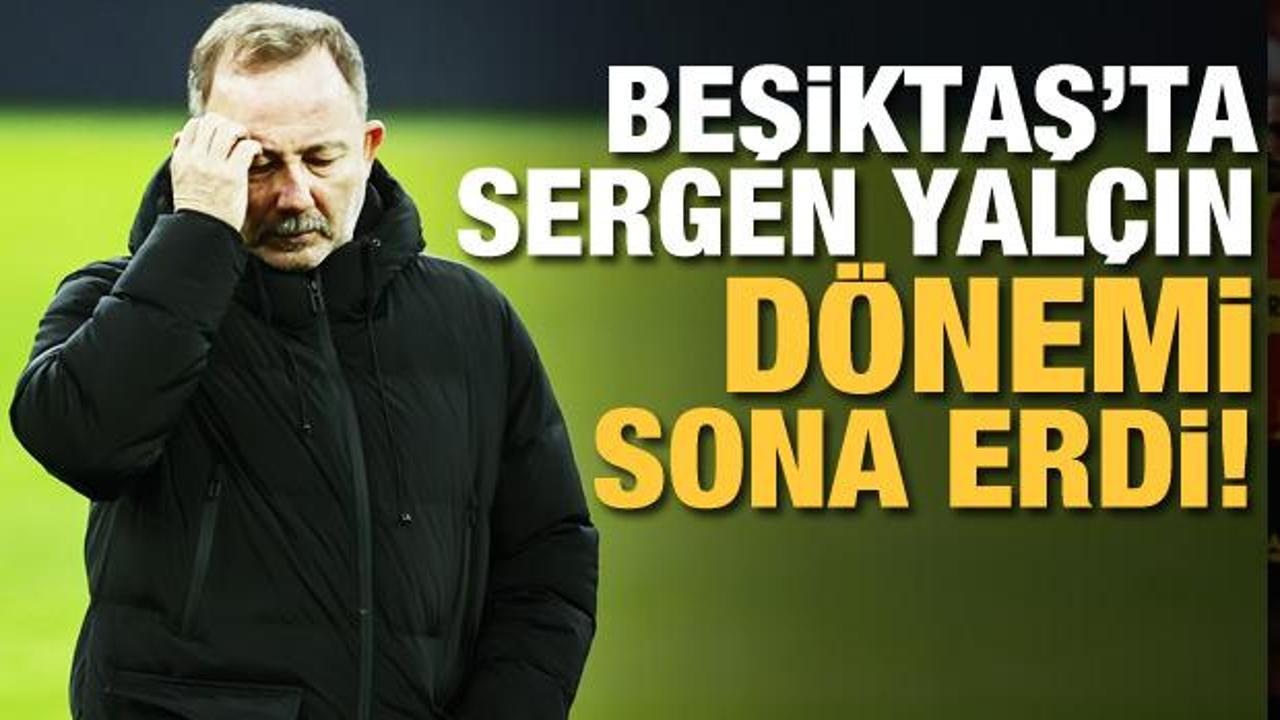 Beşiktaş'ta Sergen Yal&ccedil;ın d&ouml;nemi sona erdi!