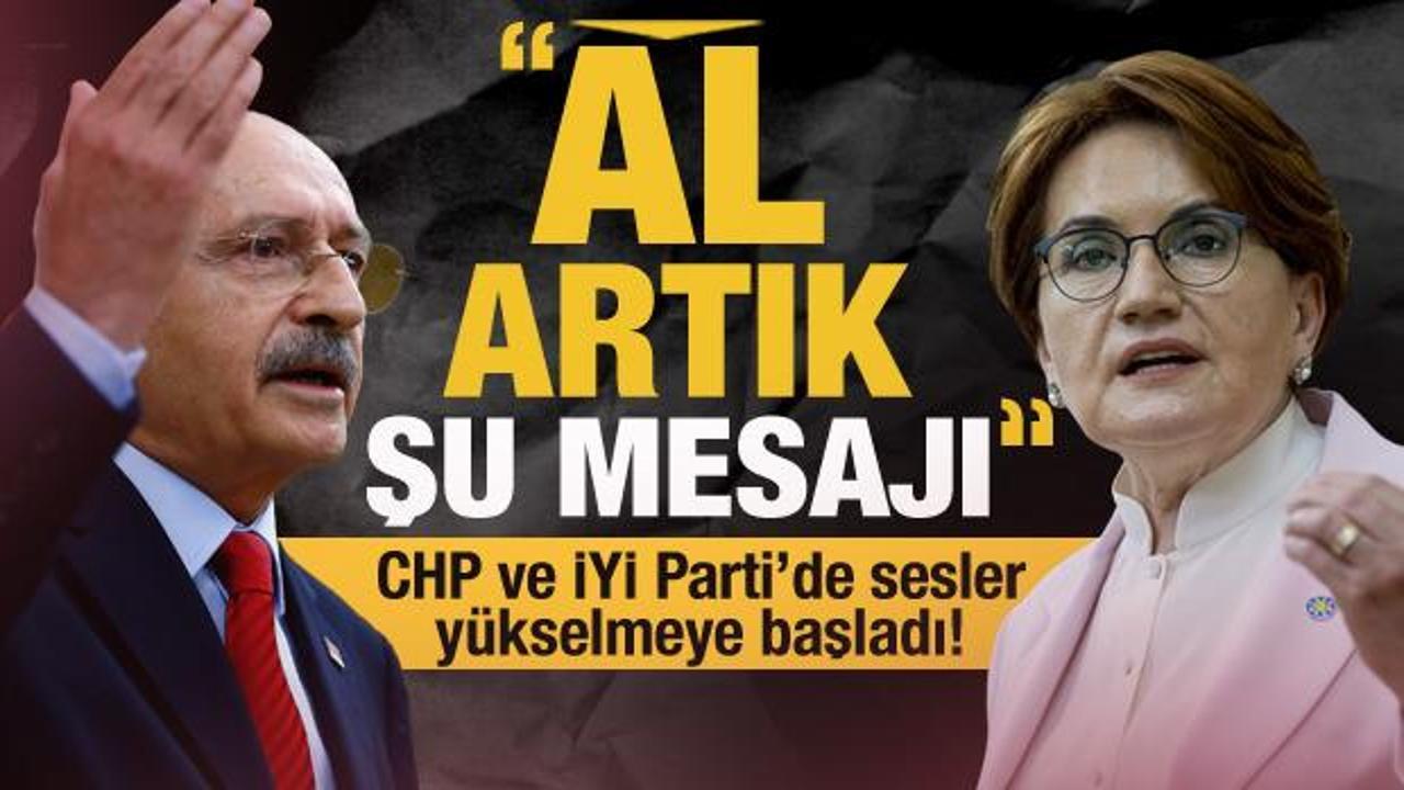 CHP ve İYİ Parti'de sesler yükselmeye başladı! “Al artık şu mesajı”
