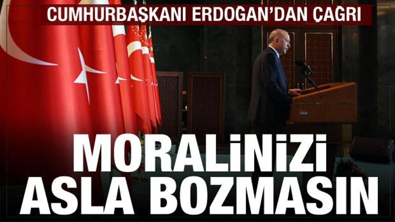 Cumhurbaşkanı Erdoğan: Moralinizi asla bozmasın