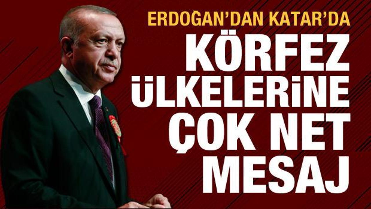 Cumhurbaşkanı Erdoğan'dan Katar'da Körfez ülkelerine net mesaj