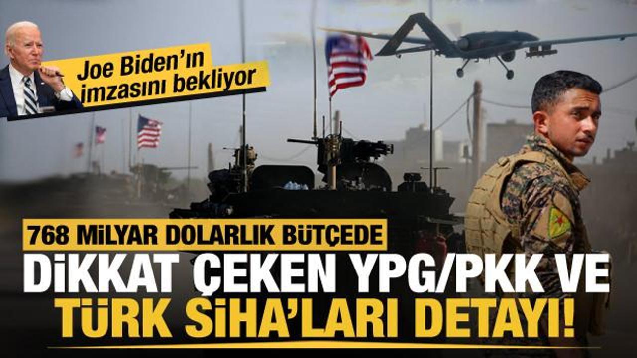 ABD'nin 768 milyarlık savunma harcamasında dikkat çeken YPG/PKK ve Türk SİHA'ları detayı