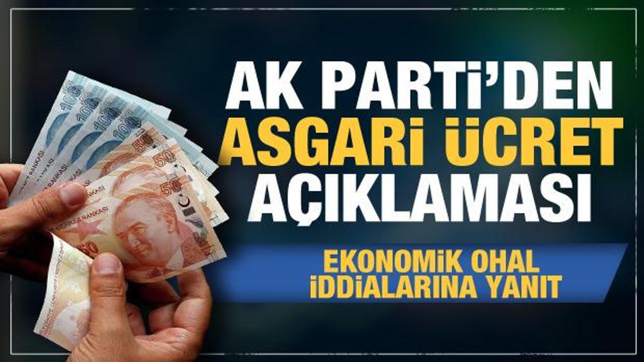 AK Parti'den asgari ücret açıklaması! Ekonomik OHAL iddialarına yanıt