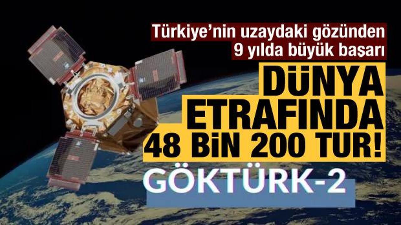 GÖKTÜRK-2 Uydusu 9 yılda dünyanın etrafında 48 bin 200 tur attı