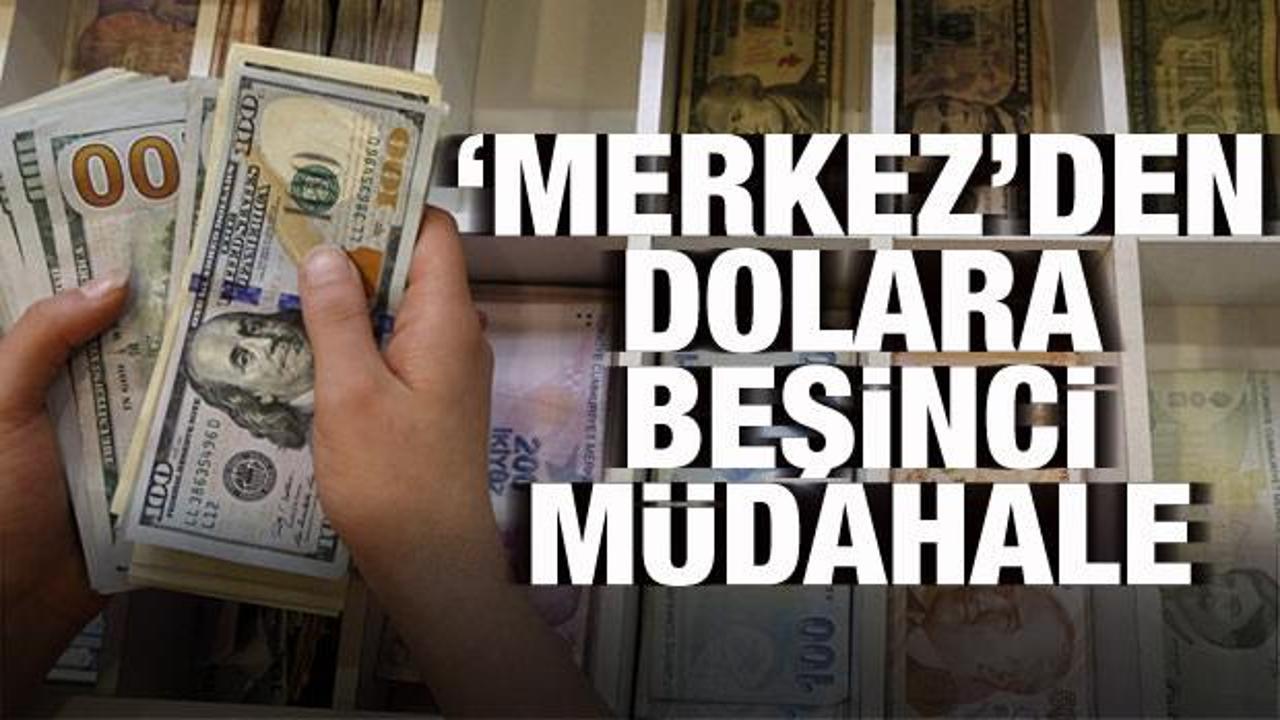 Son dakika haberi: Merkez Bankası'ndan dolara beşinci m&uuml;dahale