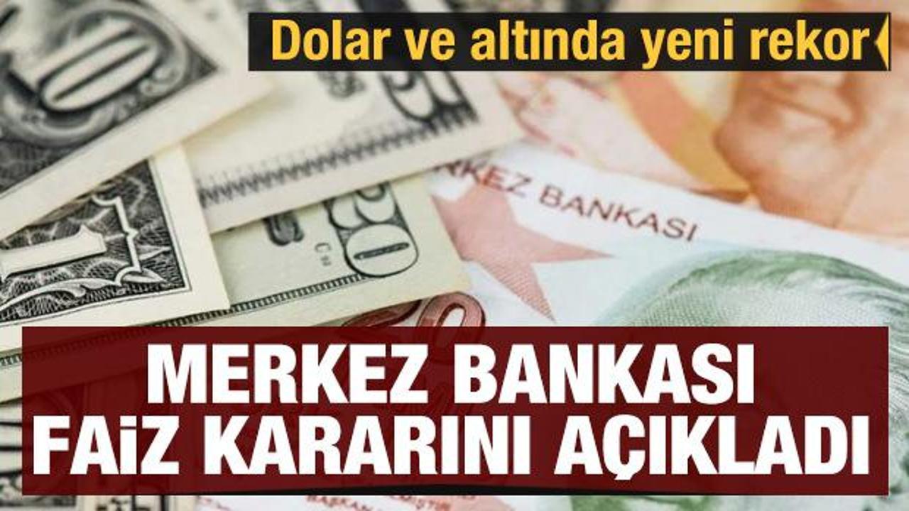 Son dakika: Merkez Bankası faiz kararını açıkladı! Dolar ve altında yeni rekor