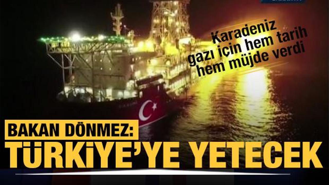 Bakan Fatih D&ouml;nmez: 2023'te Karadeniz'den evlere verilecek doğalgaz T&uuml;rkiye'ye yetecek