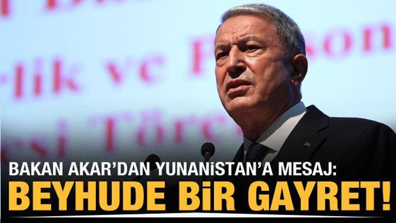 Bakan Akar'dan Yunanistan'a silahlanma tepkisi: Beyhude bir gayret!