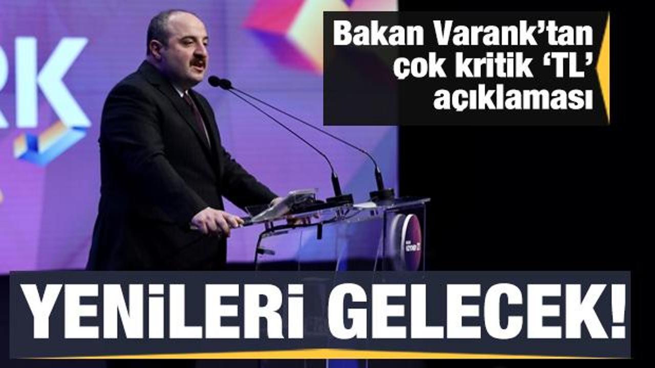 Bakan Varank'dan kritik TL a&ccedil;ıklaması: Yenileri gelecek