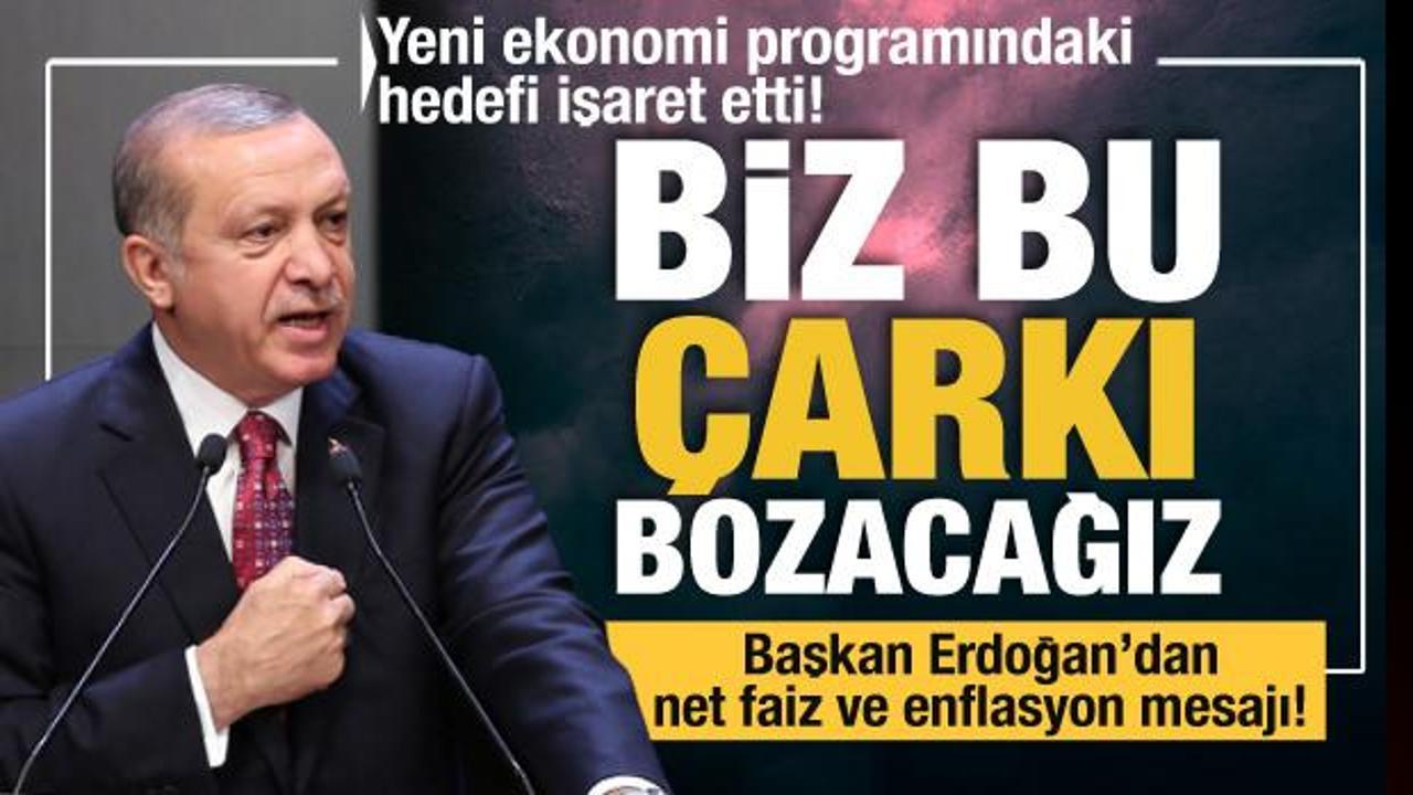 Cumhurbaşkanı Erdoğan'dan son dakika faiz ve enflasyon a&ccedil;ıklaması