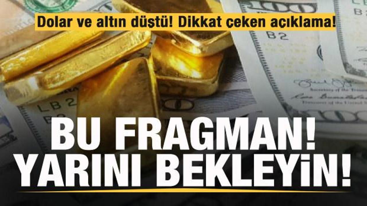 Dolar ve altın d&uuml;şt&uuml;! Dikkat &ccedil;eken paylaşım: Bu fragman! Yarını izleyelim...