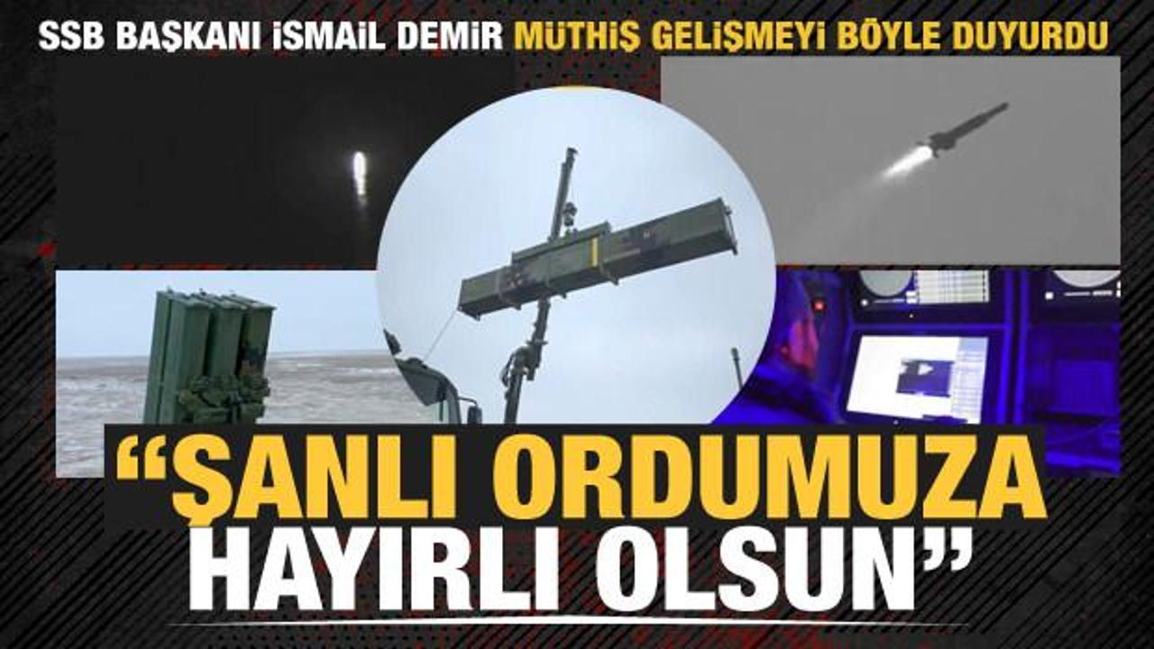 Savunma Sanayii Başkanı ismail Demir duyurdu: HİSAR O+ şanlı ordumuza hayırlı olsun