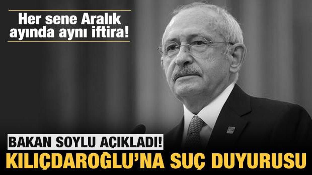 Son dakika: Bakan Soylu duyurdu: Kemal Kılıçdaroğlu'na suç duyurusu!