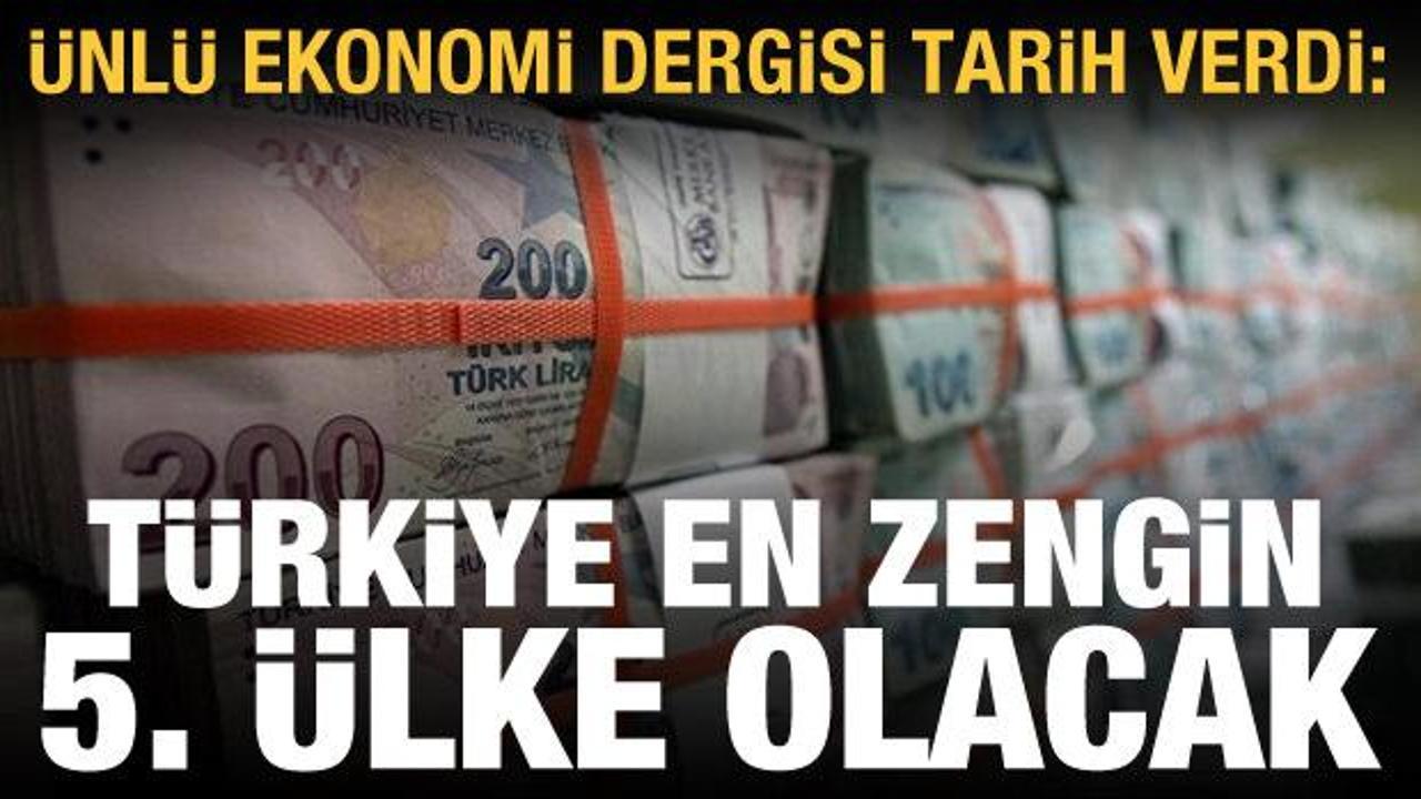 Ünlü ekonomi dergisi: Türkiye 2030'da en zengin 5. ülke olacak