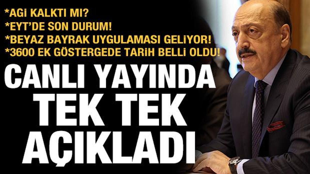 Bakan Bilgin'den son dakika AGİ ve EYT a&ccedil;ıklaması!