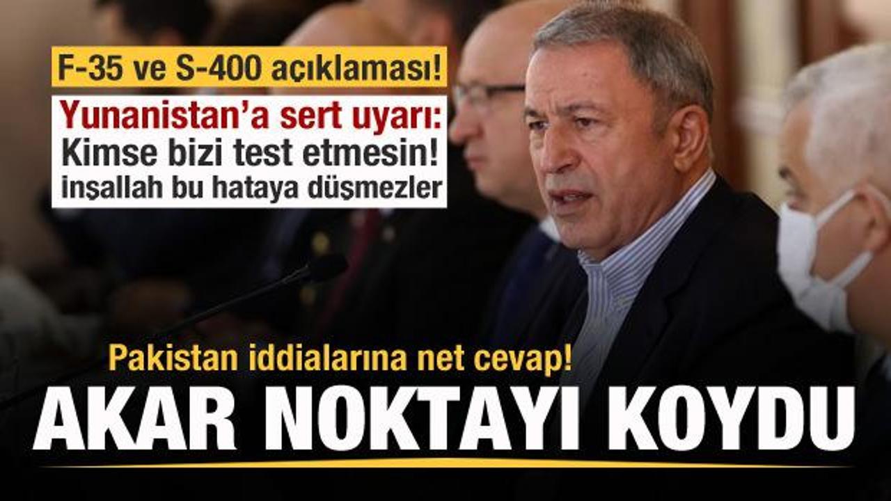 Son dakika: Bakan Akar'dan Pakistan, Yunanistan, S-400 ve F-35 açıklaması!