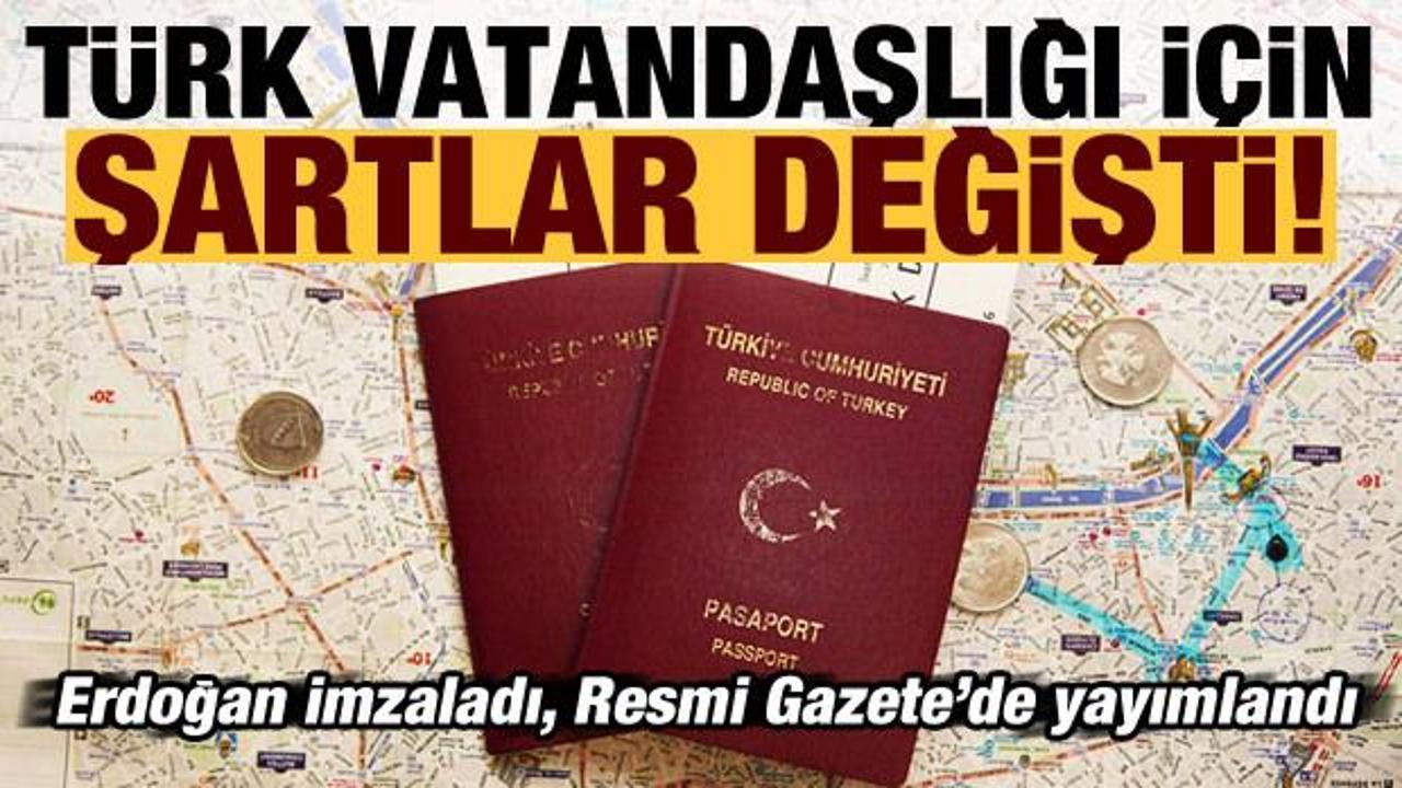 Son dakika: Türk vatandaşlığına kabul şartları değişti! Erdoğan imzaladı