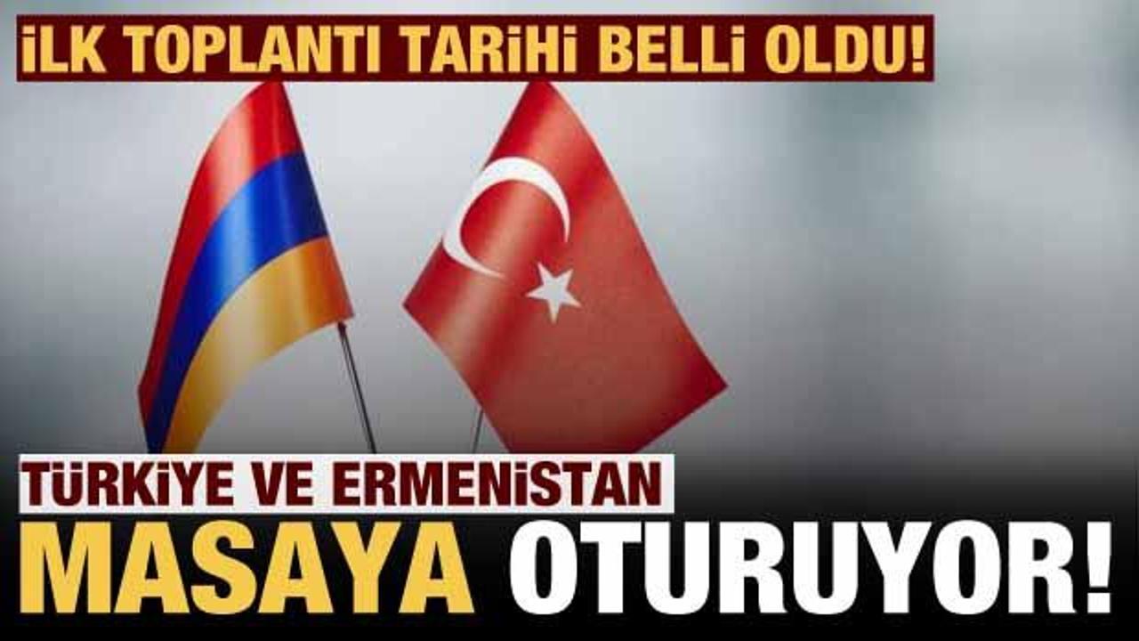 Tarih verildi: Türkiye ile Ermenistan masaya oturuyor!