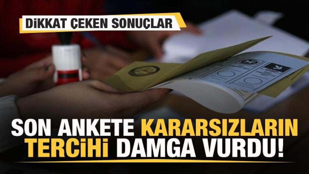 Son ankete kararsızların tercihi damga vurdu! Dikkat &ccedil;eken sonu&ccedil;lar