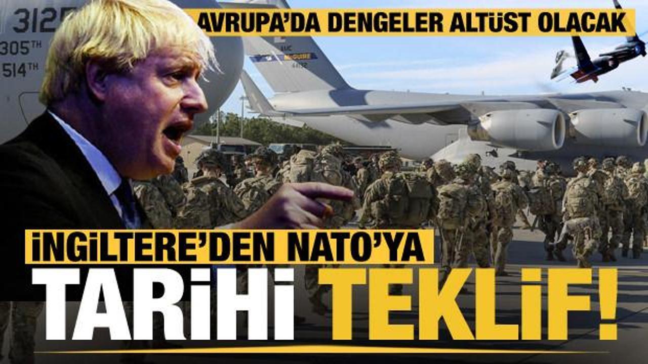 İngiltere NATO'ya tarihi bir teklife hazırlanıyor! Rusya'ya karşı dev askeri çıkarma