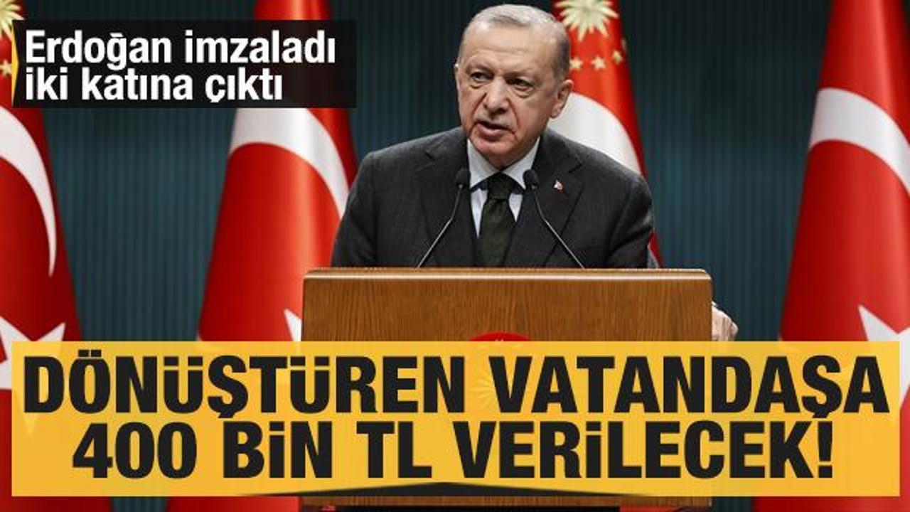 Erdoğan imzaladı: Evini dönüştürene 400 bin TL verilecek