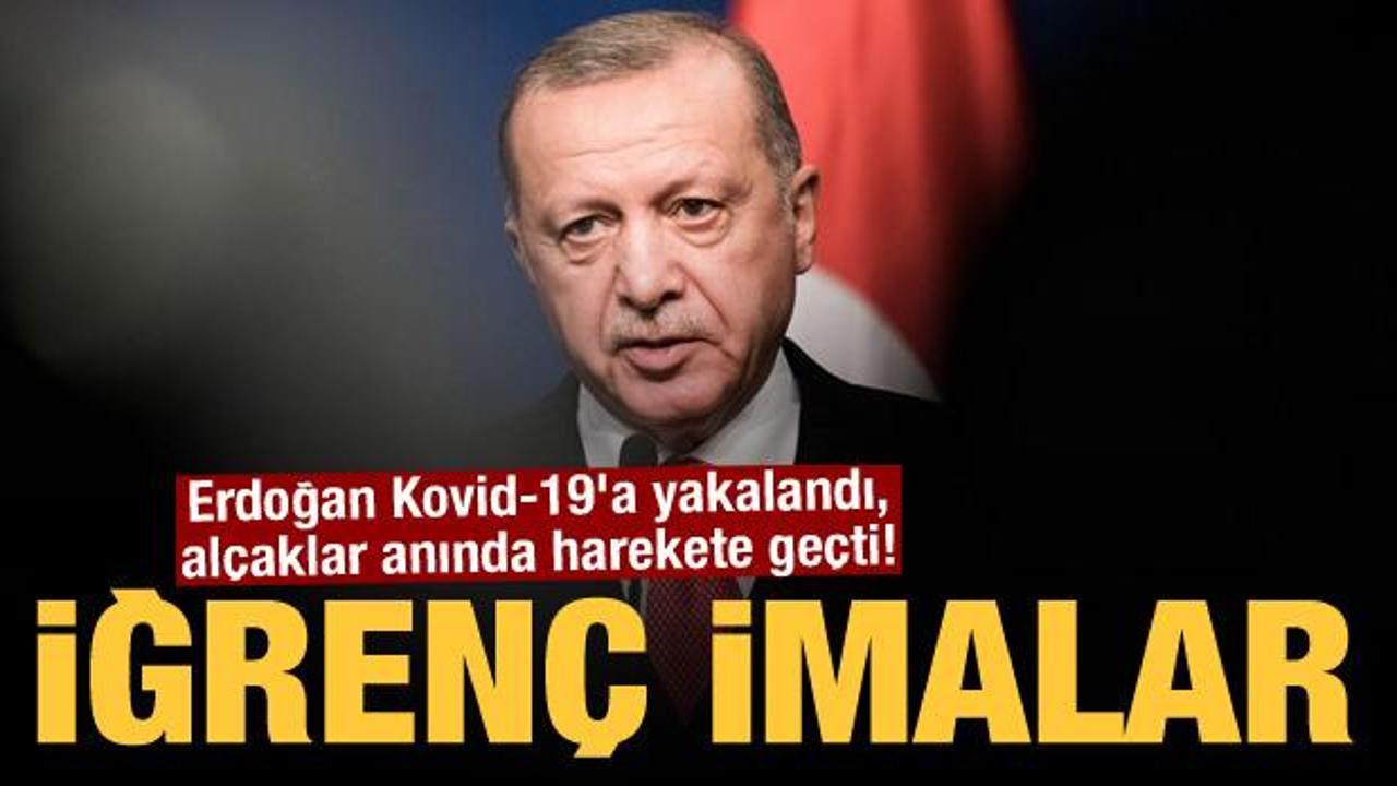 Erdoğan Kovid-19'a yakalandı, alçaklar anında harekete geçti! İğrenç imalar