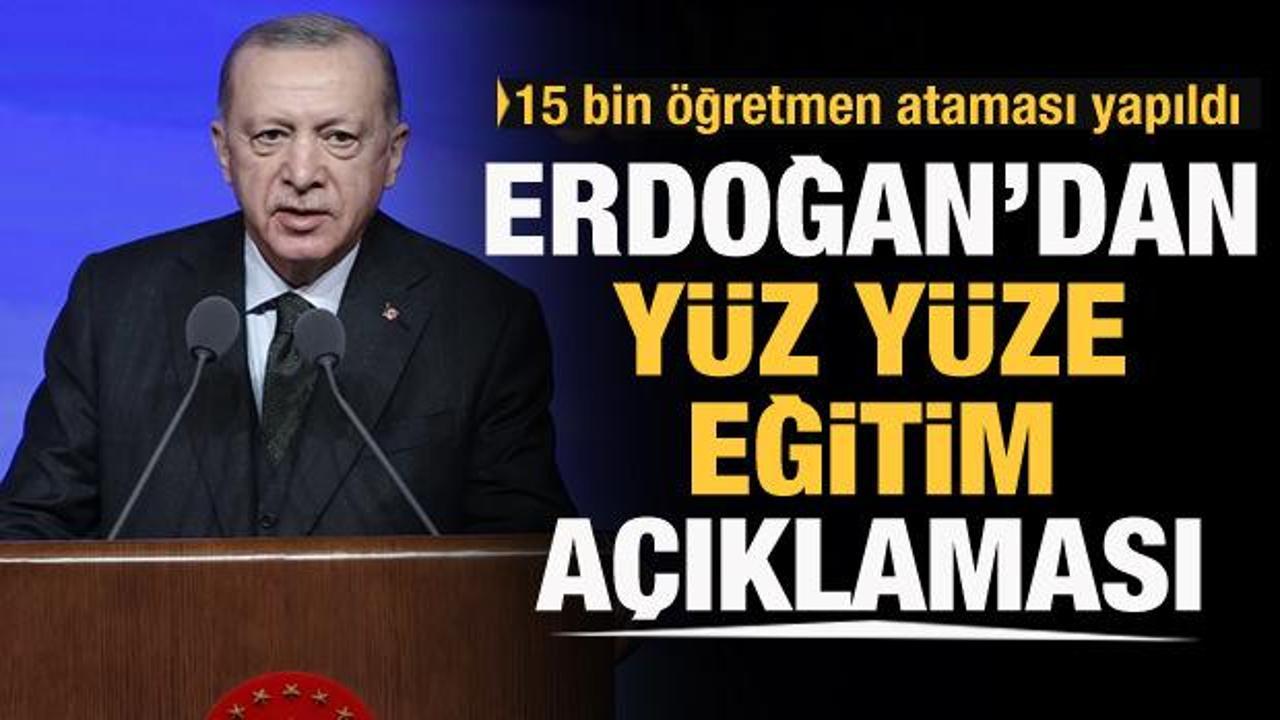 Erdoğan'dan 15 bin &ouml;ğretmen atama t&ouml;reninde y&uuml;z y&uuml;ze eğitim a&ccedil;ıklaması